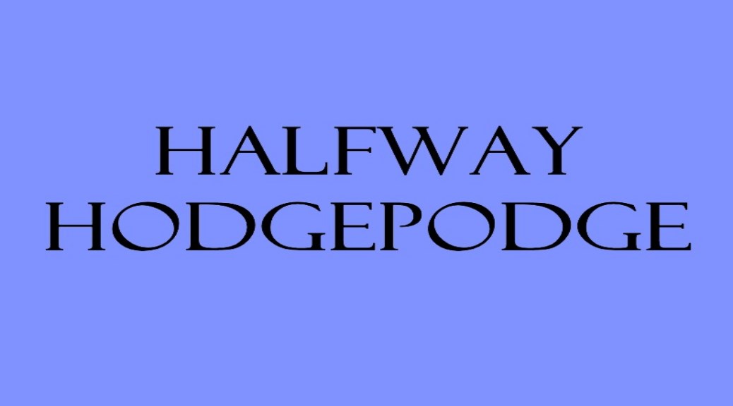 Halfway Hodgepodge