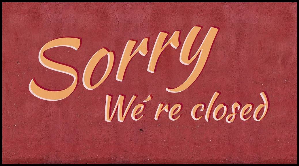 Sorry We're Closed